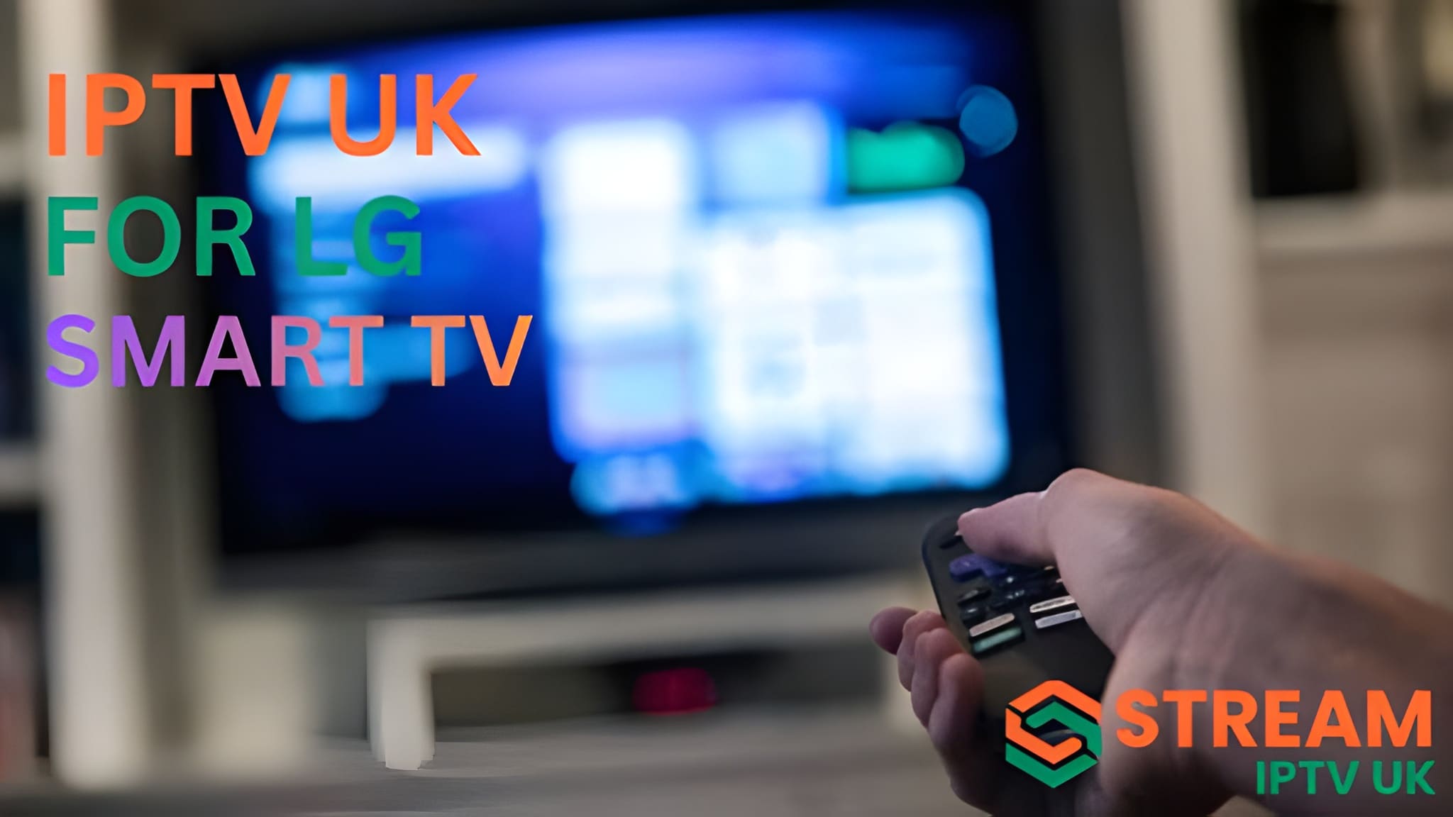 IPTVUK for LG Smart TV: Complete Guide
